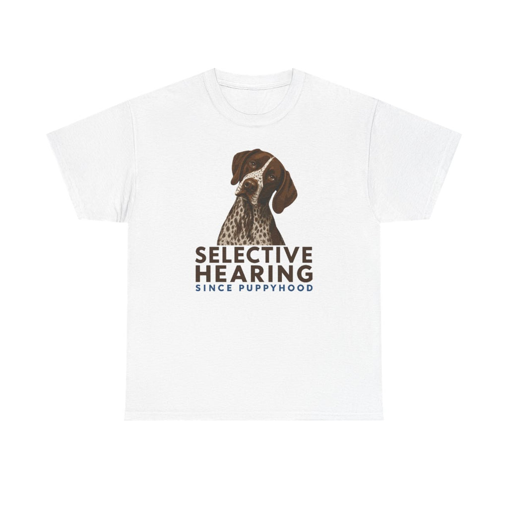 Selective Hearing German Shorthaired Pointer T-Shirt
