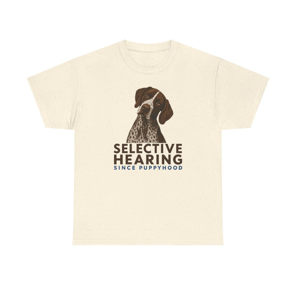 Selective Hearing German Shorthaired Pointer T-Shirt
