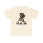 Selective Hearing German Shorthaired Pointer T-Shirt