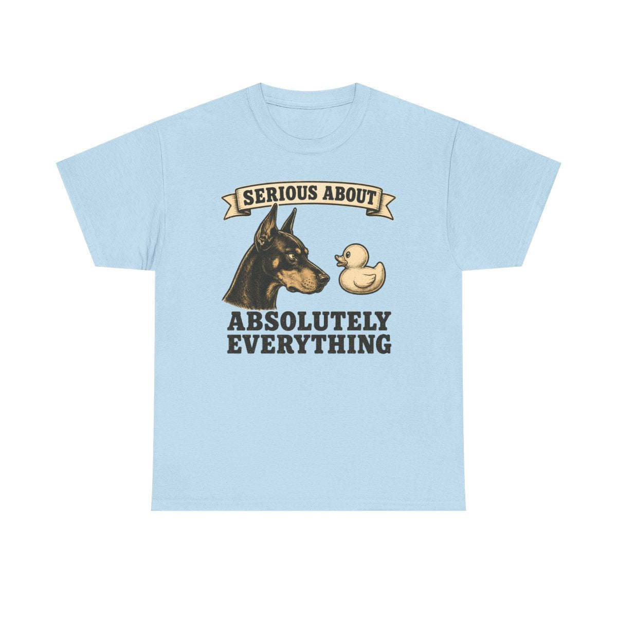 Serious About Everything Doberman T-shirt