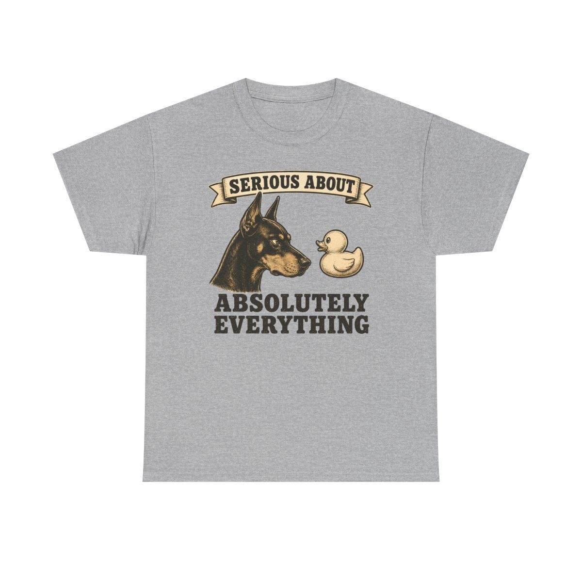 Serious About Everything Doberman T-shirt