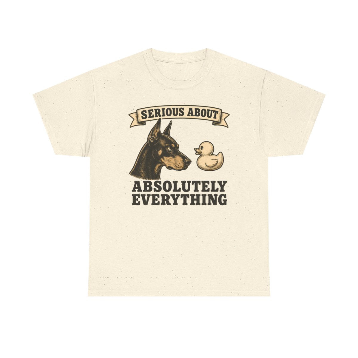 Serious About Everything Doberman T-shirt