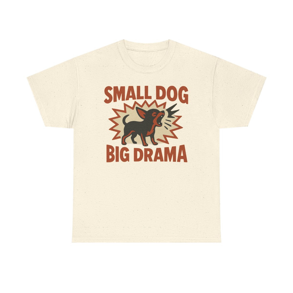 Small Dog Big Drama Chihuahua T-Shirt