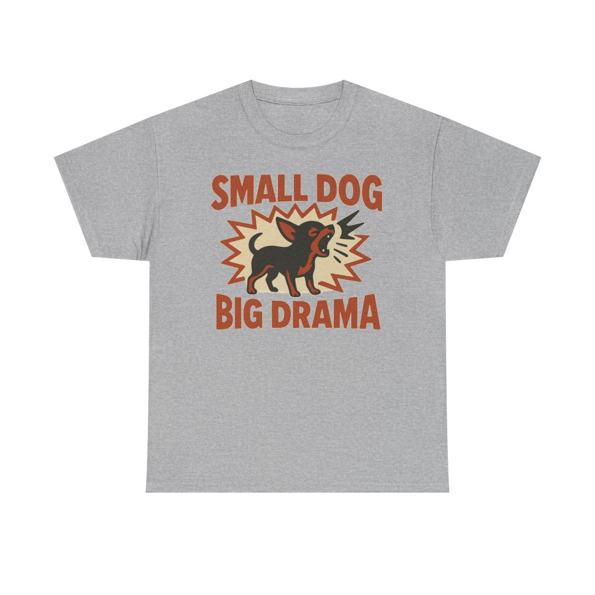 Small Dog Big Drama Chihuahua T-Shirt