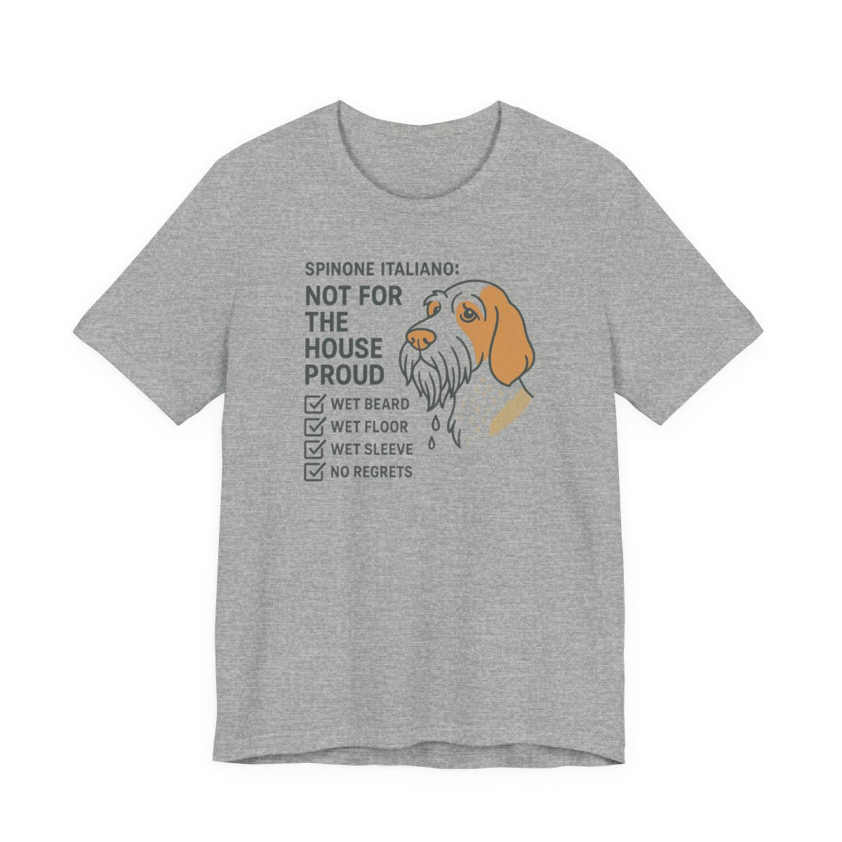 Spinone Italiano Not for the House Proud Tee