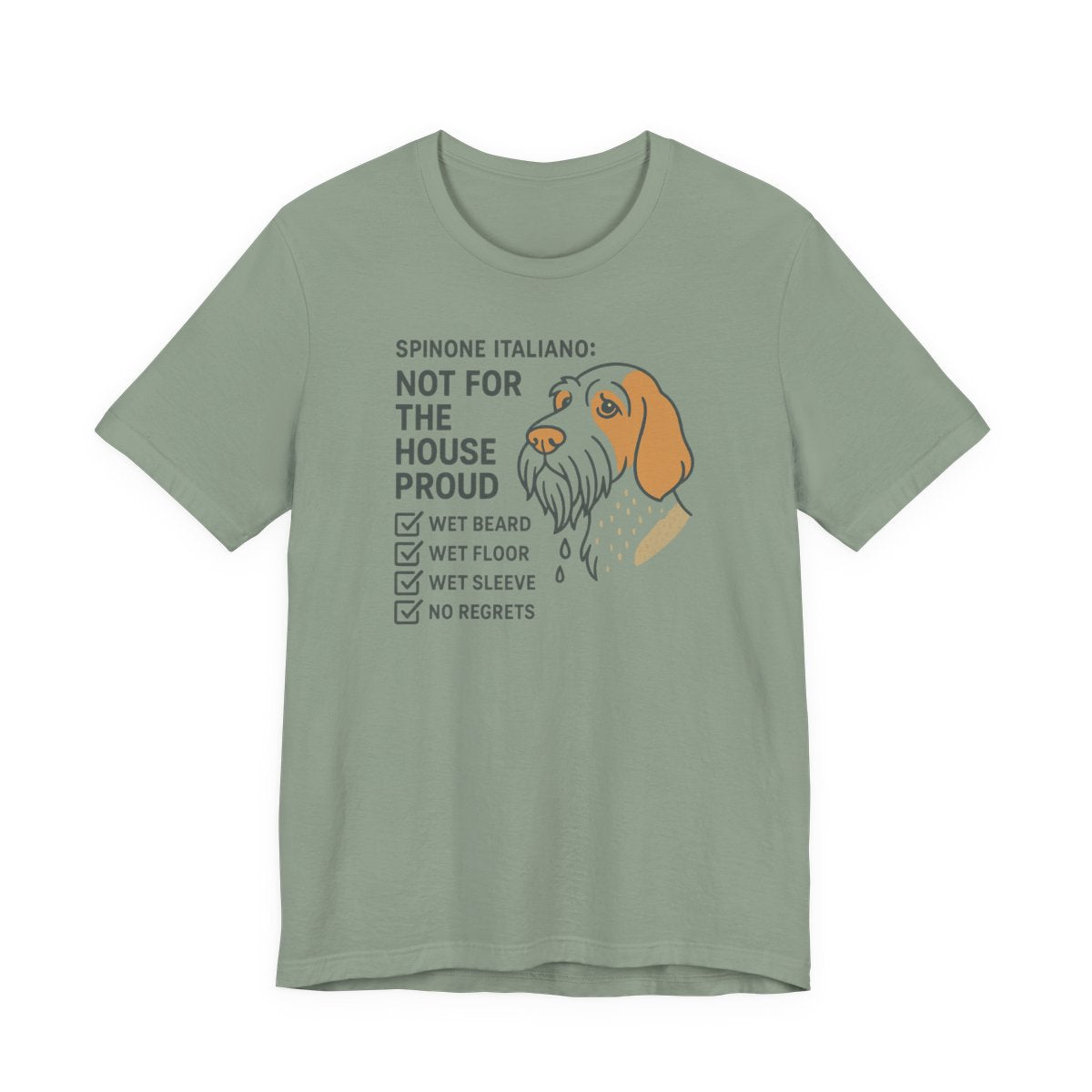 Spinone Italiano Not for the House Proud Tee
