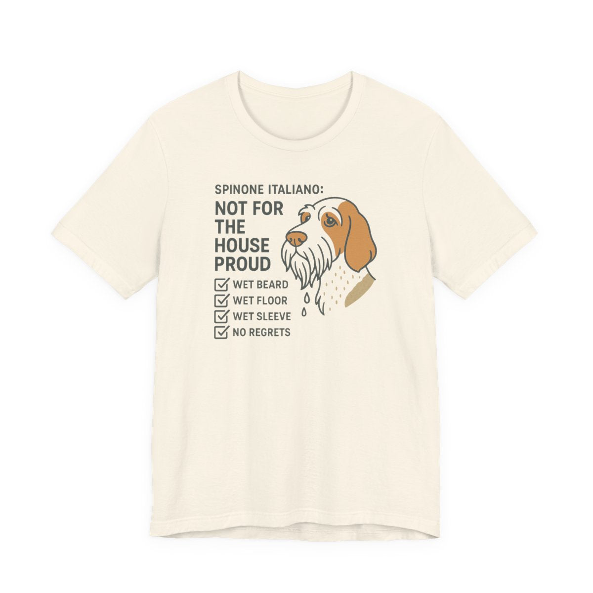 Spinone Italiano Not for the House Proud Tee
