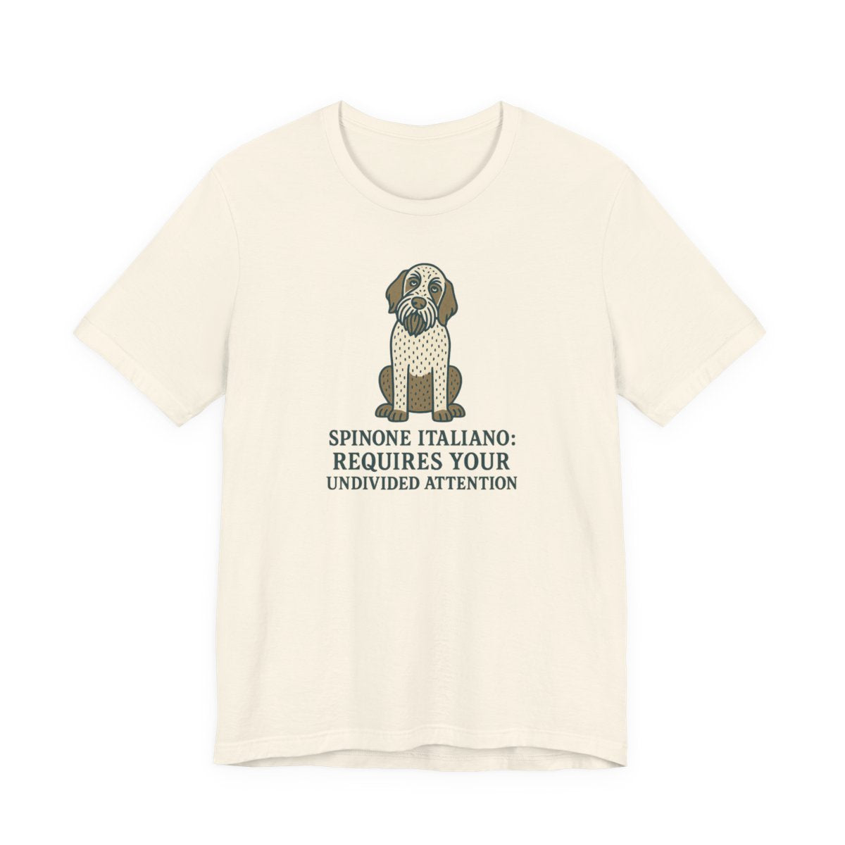 Spinone Italiano Requires Your Undivided Attention Tee