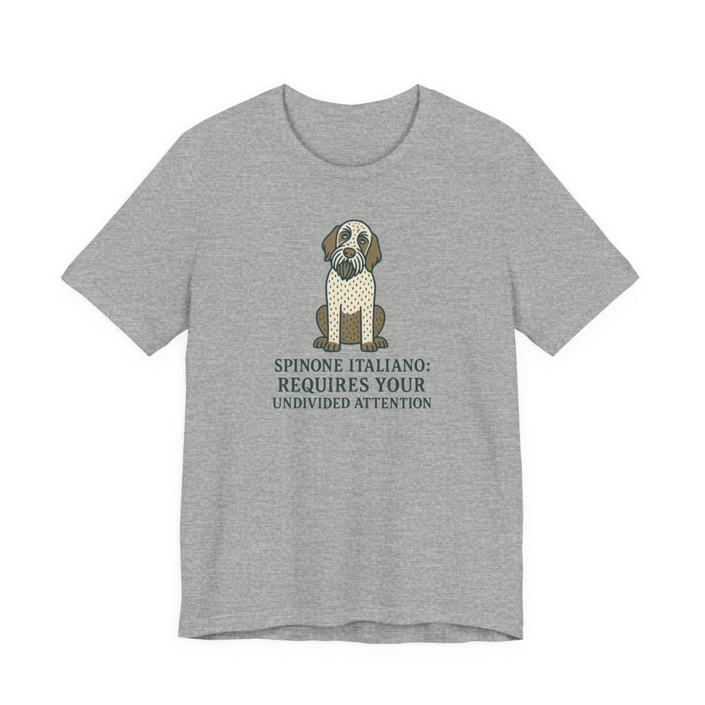 Spinone Italiano Requires Your Undivided Attention Tee
