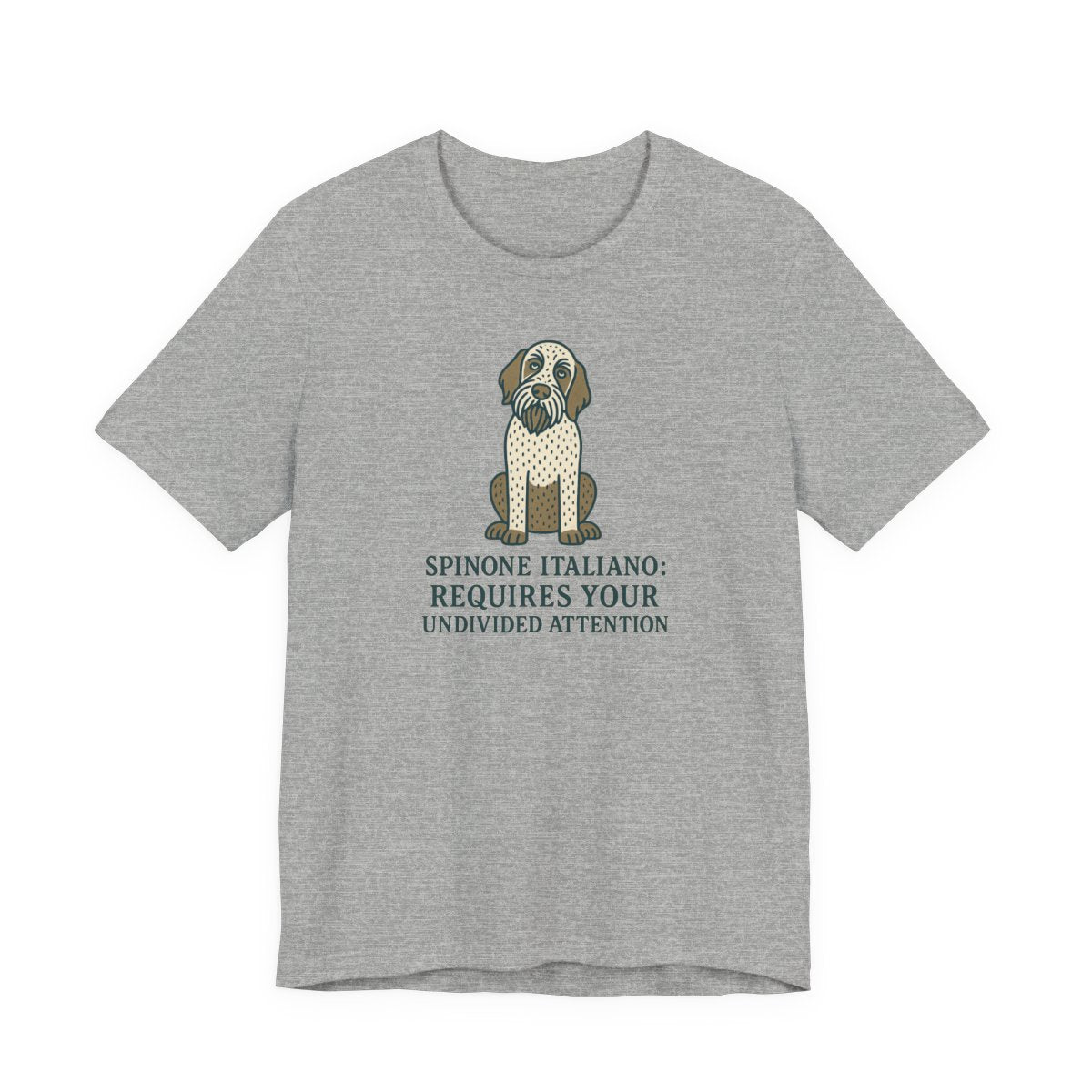 Spinone Italiano Requires Your Undivided Attention Tee