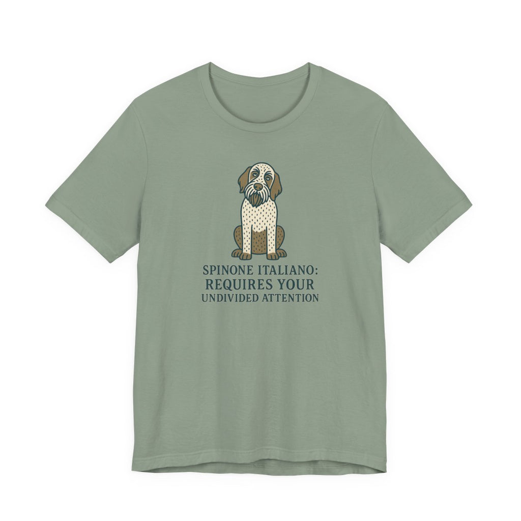 Spinone Italiano Requires Your Undivided Attention Tee