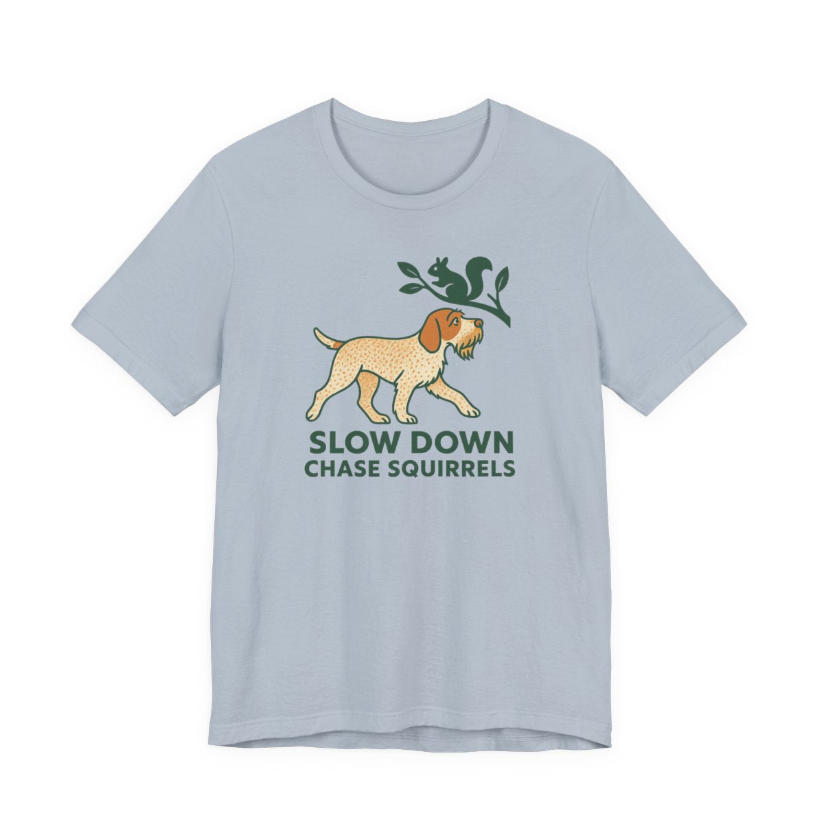 Spinone Italiano Slow Down Chase Squirrels Tee