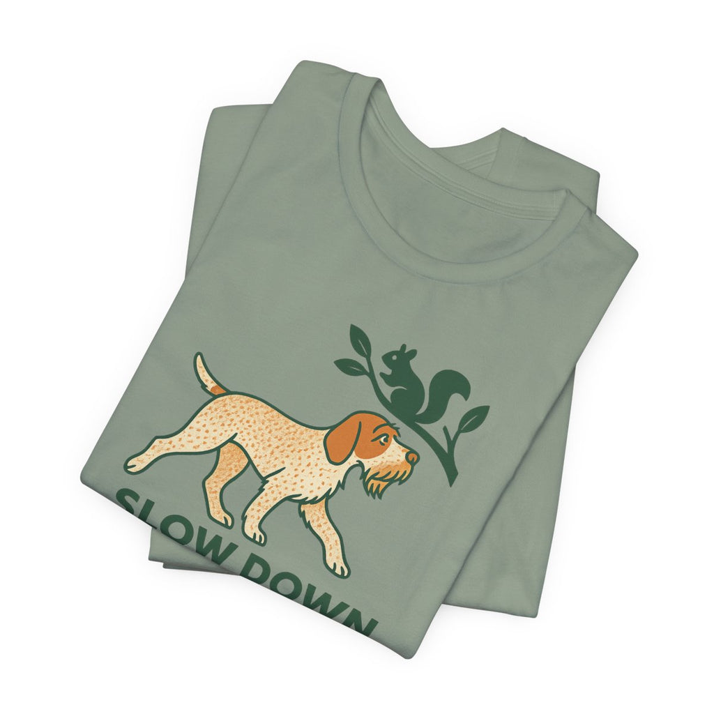 Spinone Italiano Slow Down Chase Squirrels Tee
