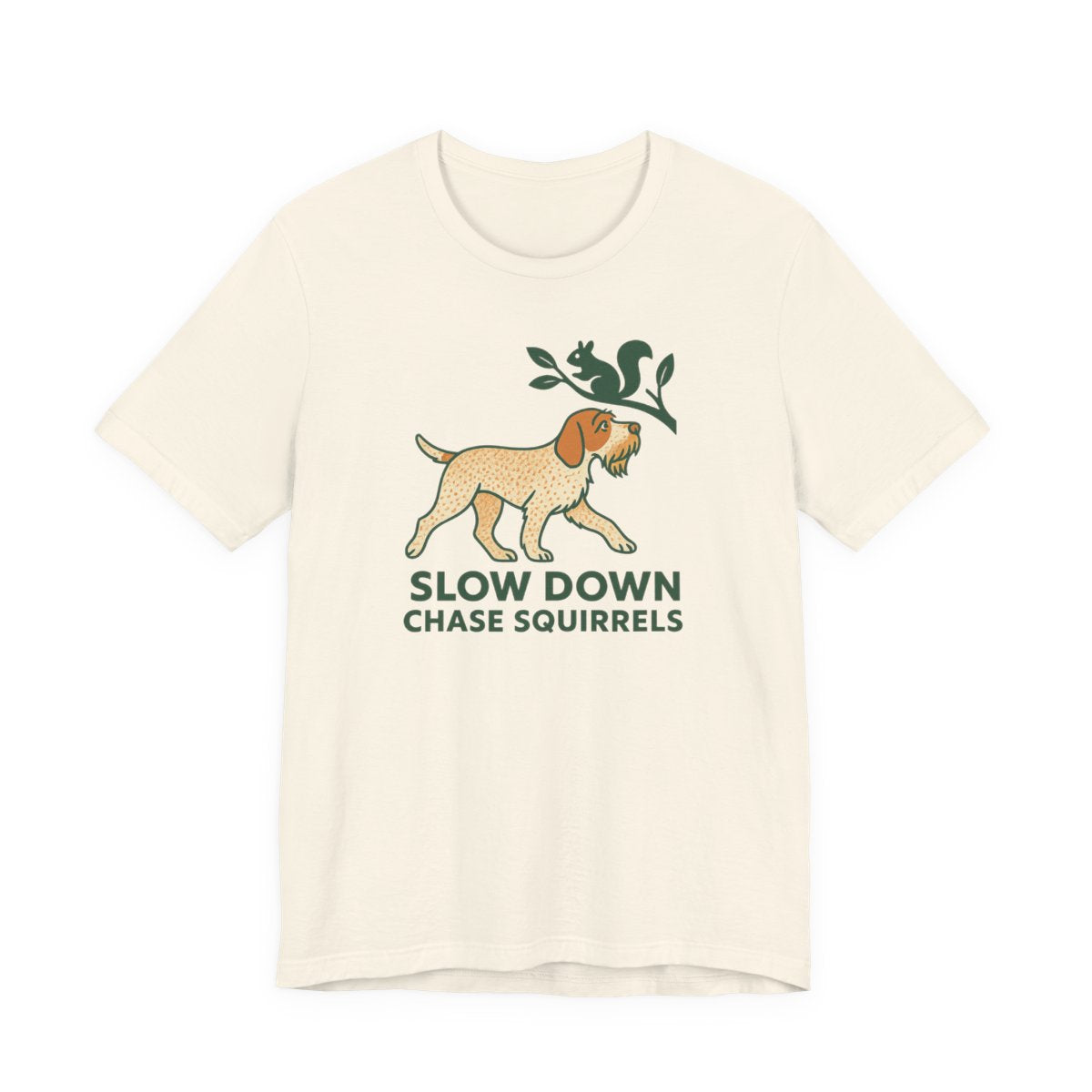 Spinone Italiano Slow Down Chase Squirrels Tee