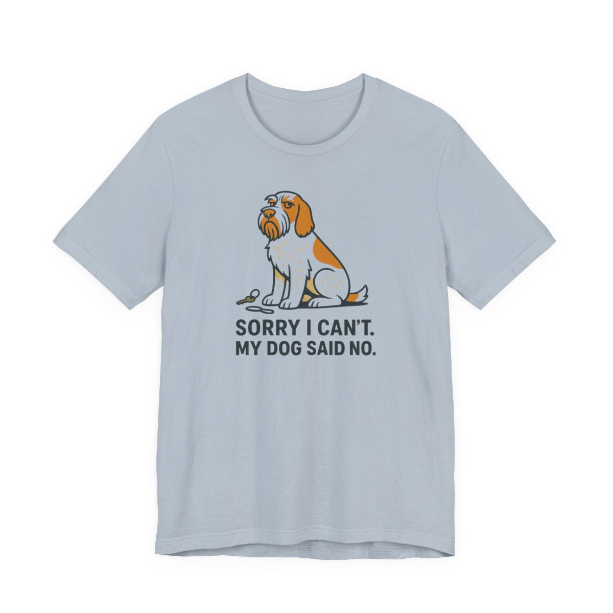 Spinone Italiano Sorry I Can't My Dog Said No Tee