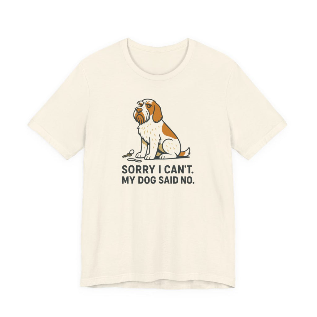 Spinone Italiano Sorry I Can't My Dog Said No Tee