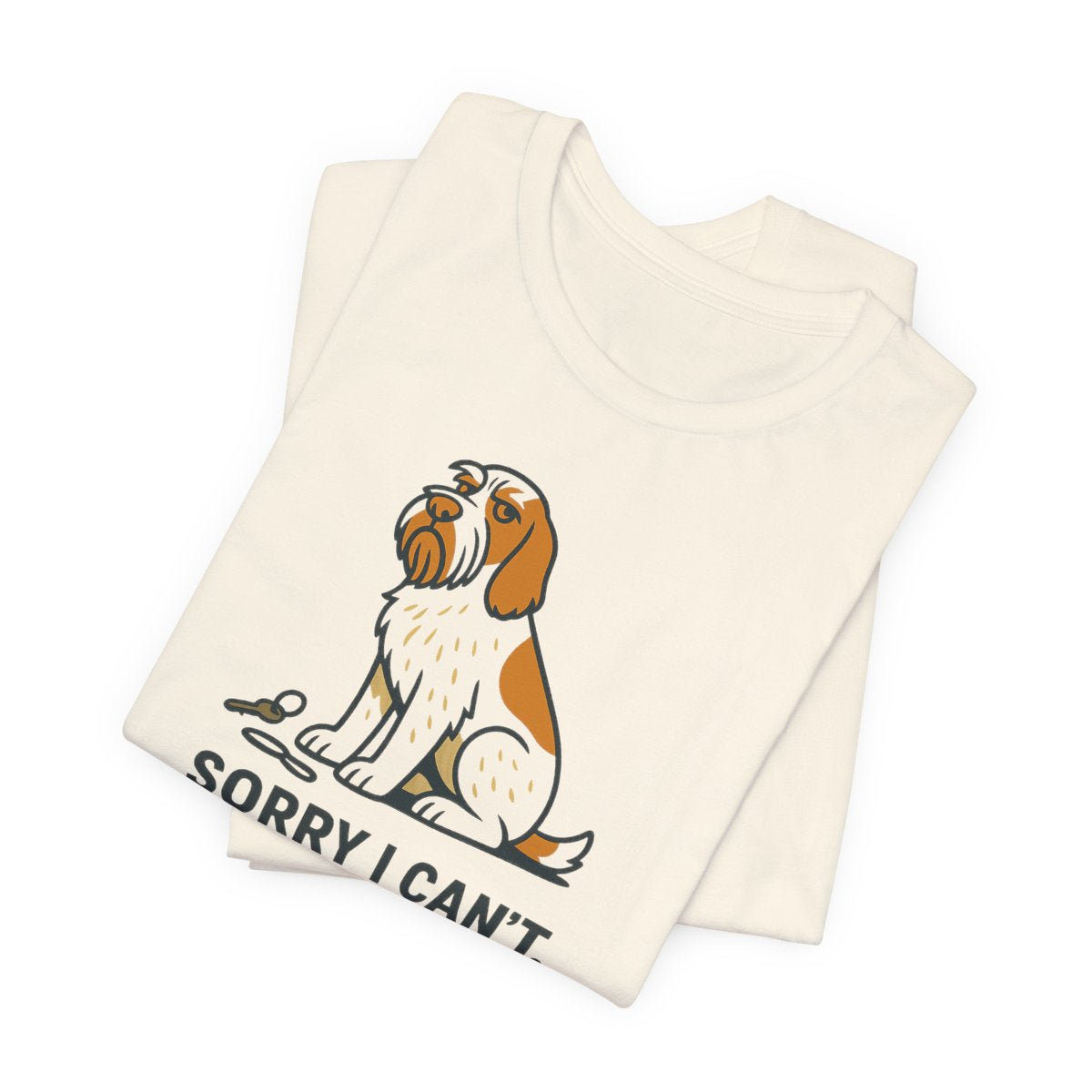 Spinone Italiano Sorry I Can't My Dog Said No Tee