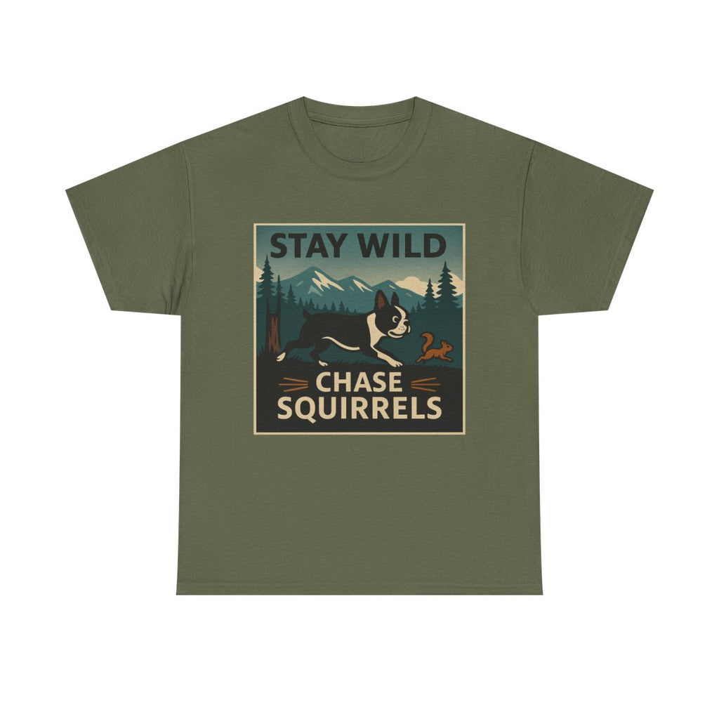 Stay Wild Boston Terrier t-shirt, Military Green