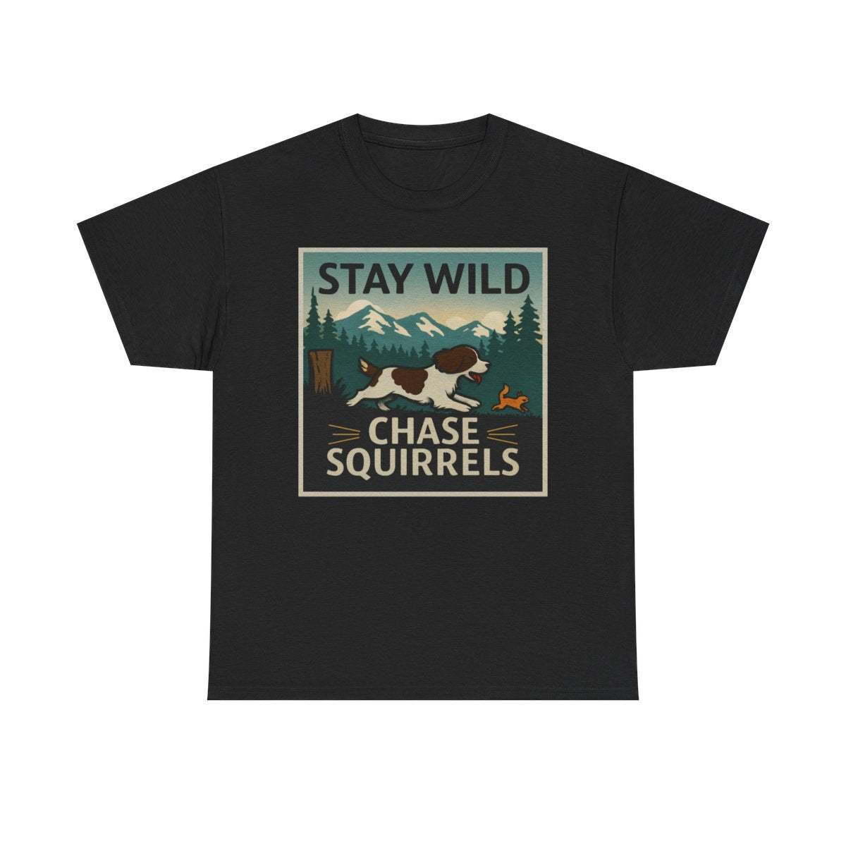 Stay Wild Chase Squirrels Springer T-Shirts