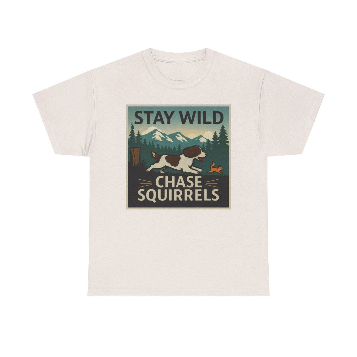 Stay Wild Chase Squirrels Springer T-Shirts