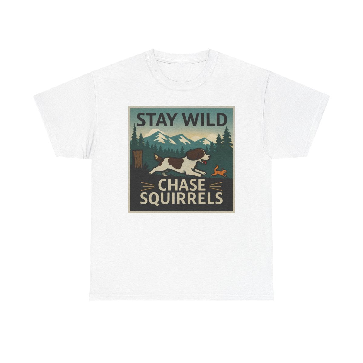 Stay Wild Chase Squirrels Springer T-Shirts
