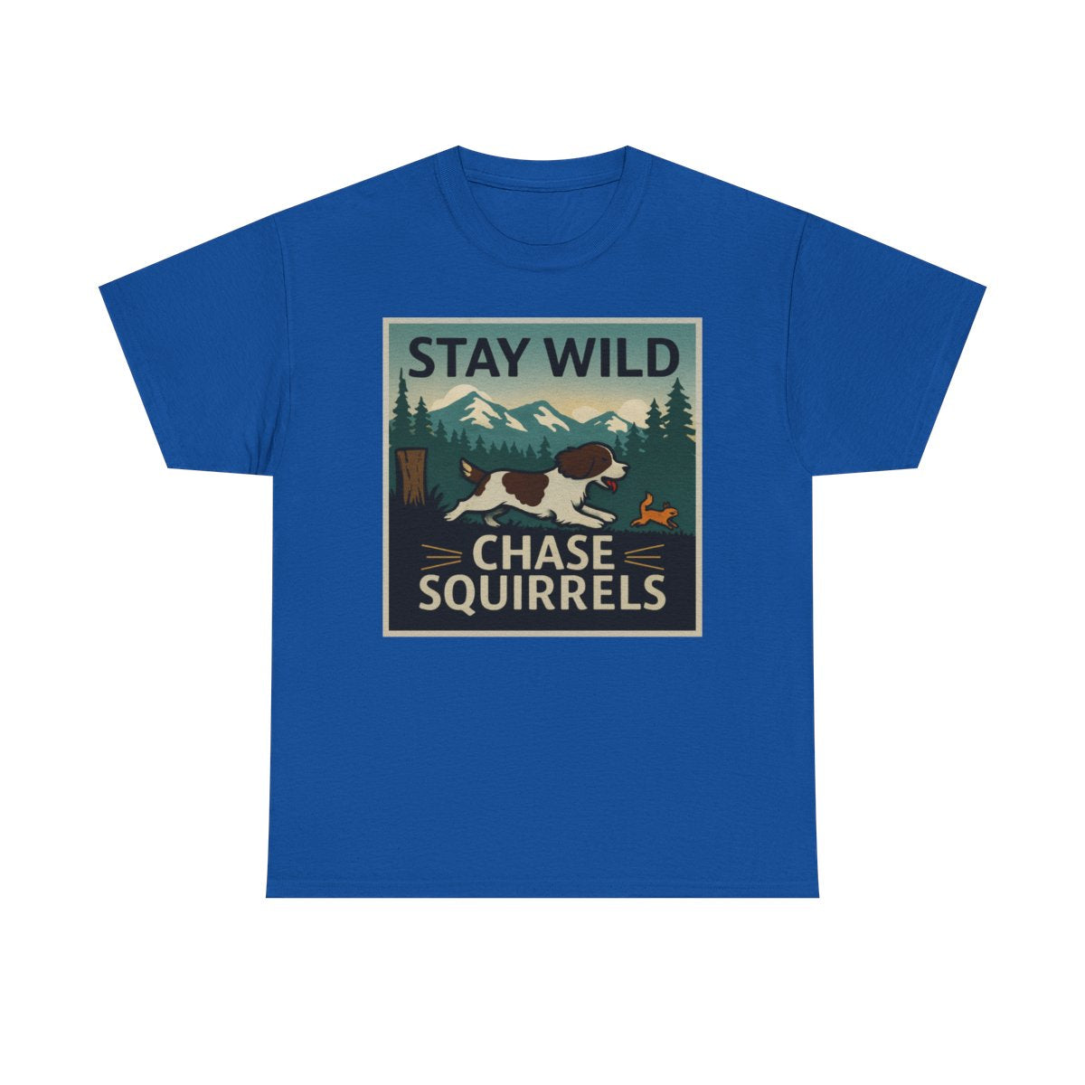 Stay Wild Chase Squirrels Springer T-Shirts