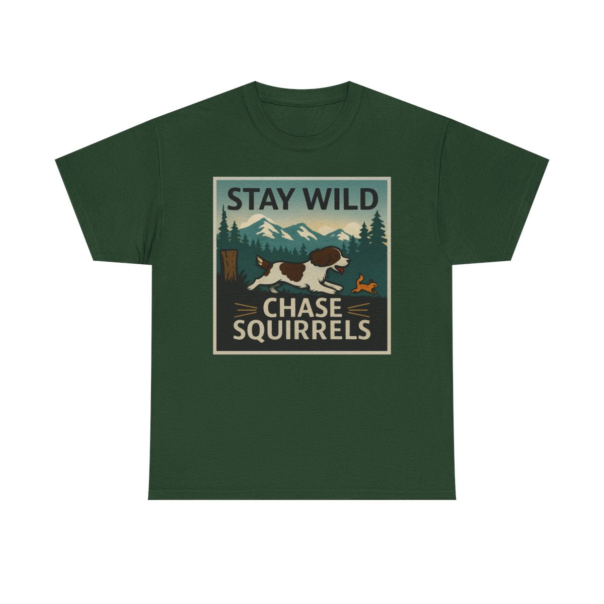 Stay Wild Chase Squirrels Springer T-Shirts
