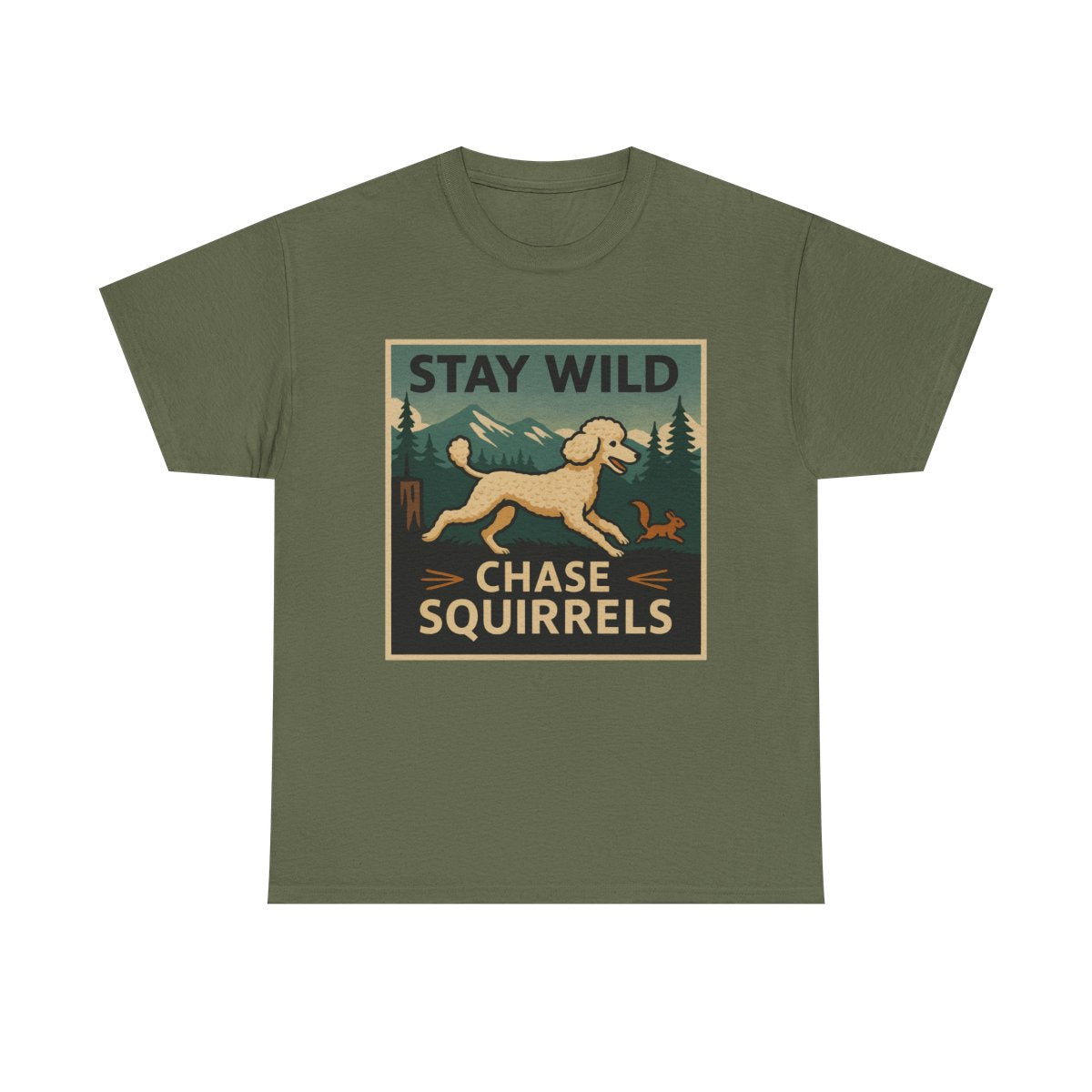 Stay Wild Poodle t-shirt, Military Green