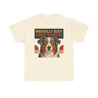 The Mentally Busy Aussie T-Shirt