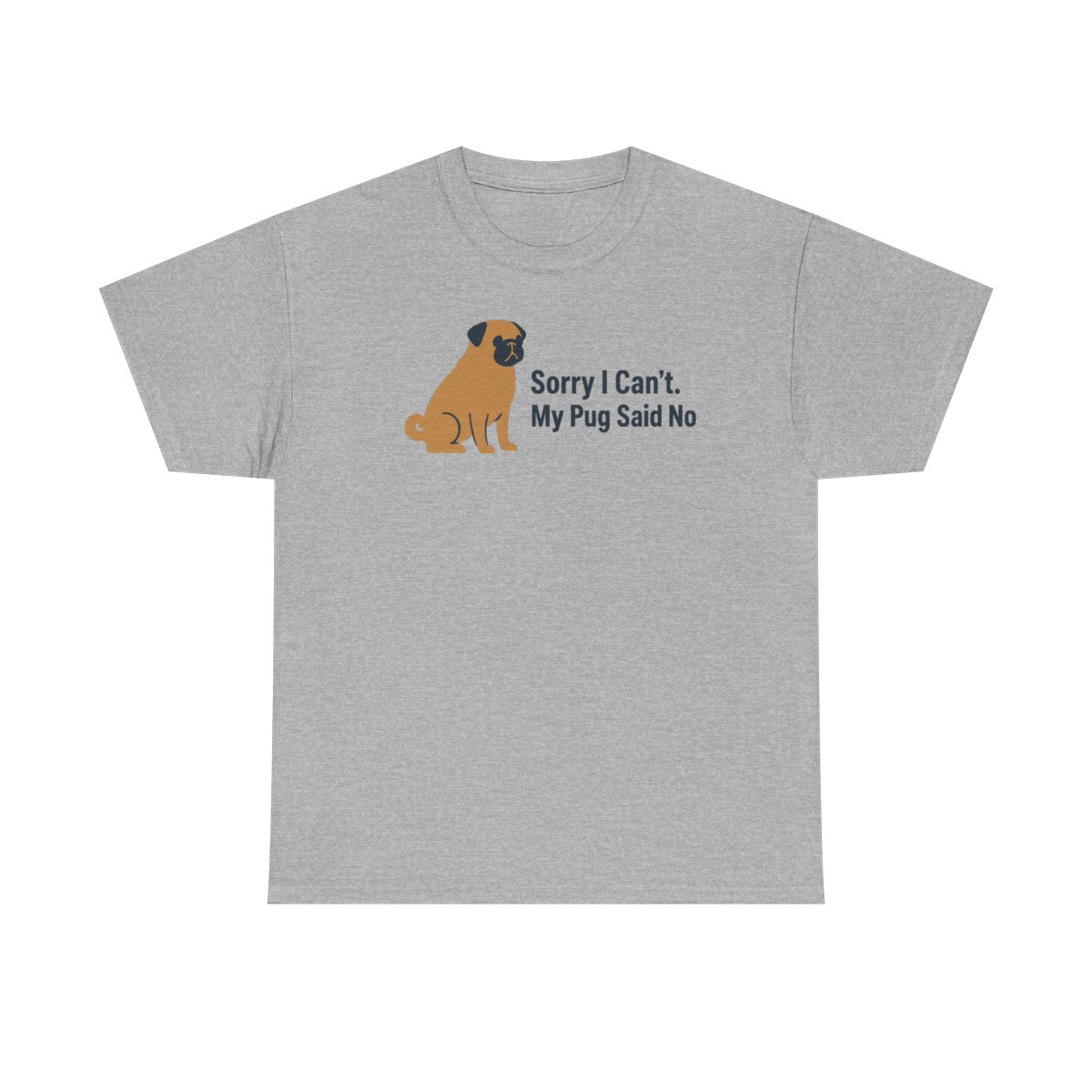 The Pug Said No Statement t-shirt, Sport Grey
