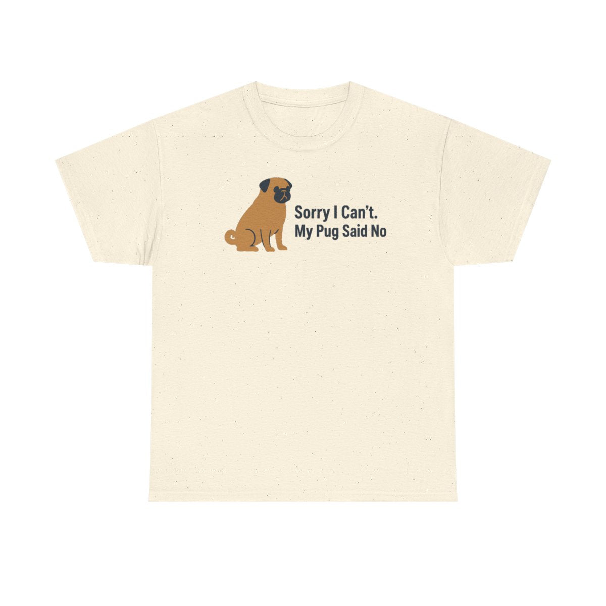 The Pug Said No Statement t-shirt, Natural