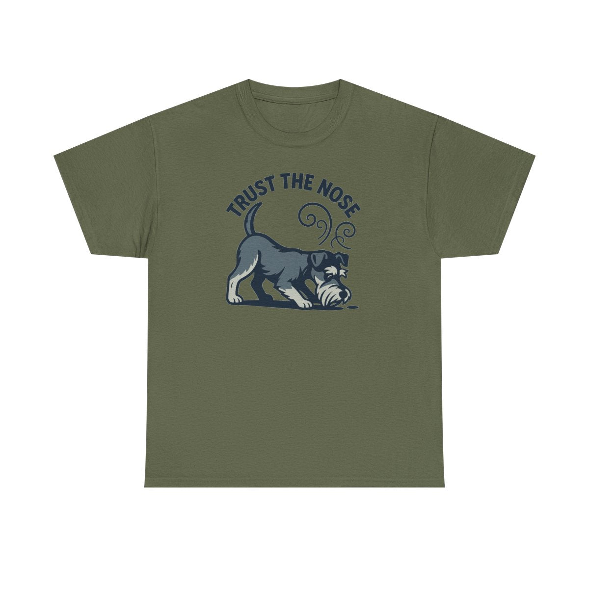 The Trust the Nose Schnauzer t-shirt, Military Green