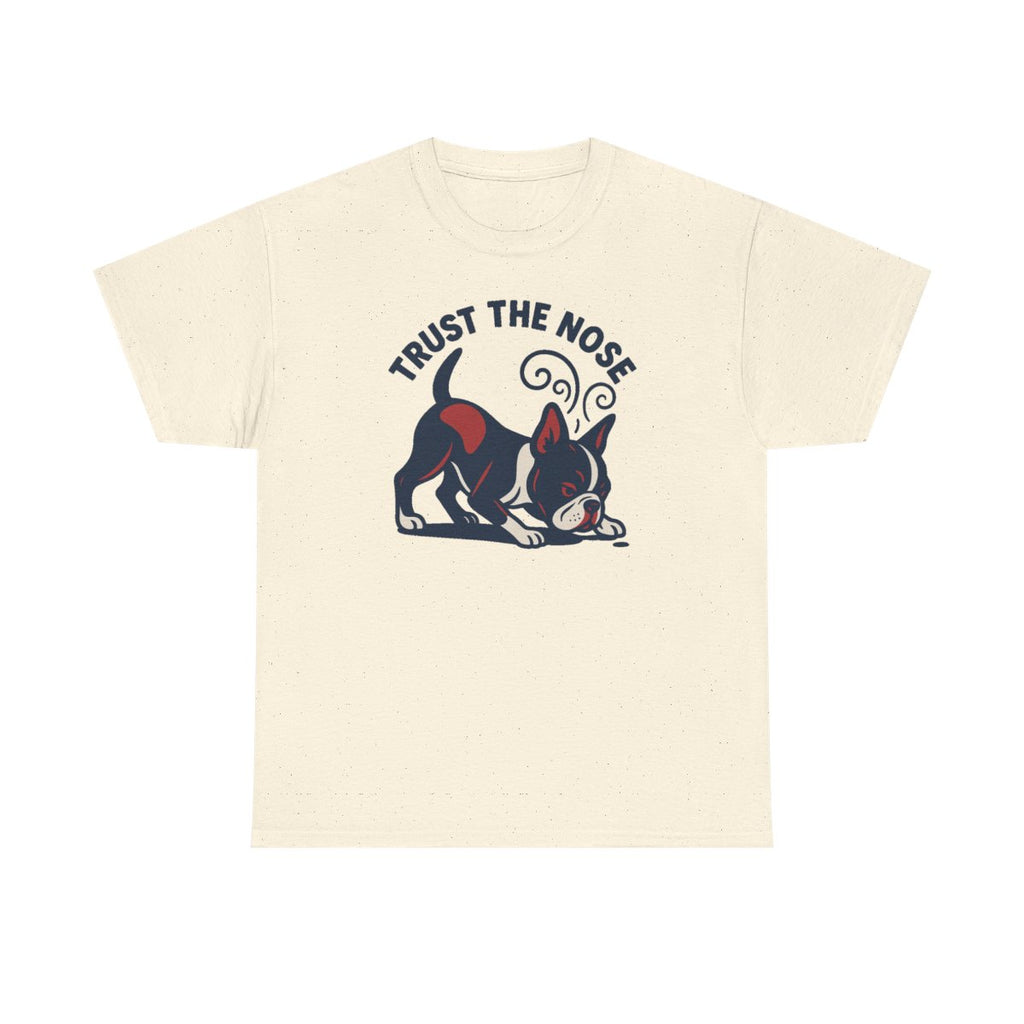 Trust The Nose Boston Terrier t-shirt, Natural
