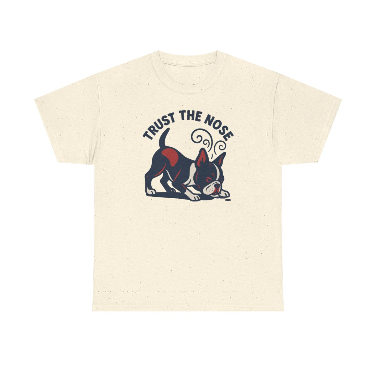 Trust The Nose Boston Terrier t-shirt, Natural