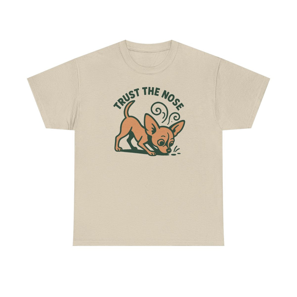 Trust the Nose Chihuahua t-shirt, Sand