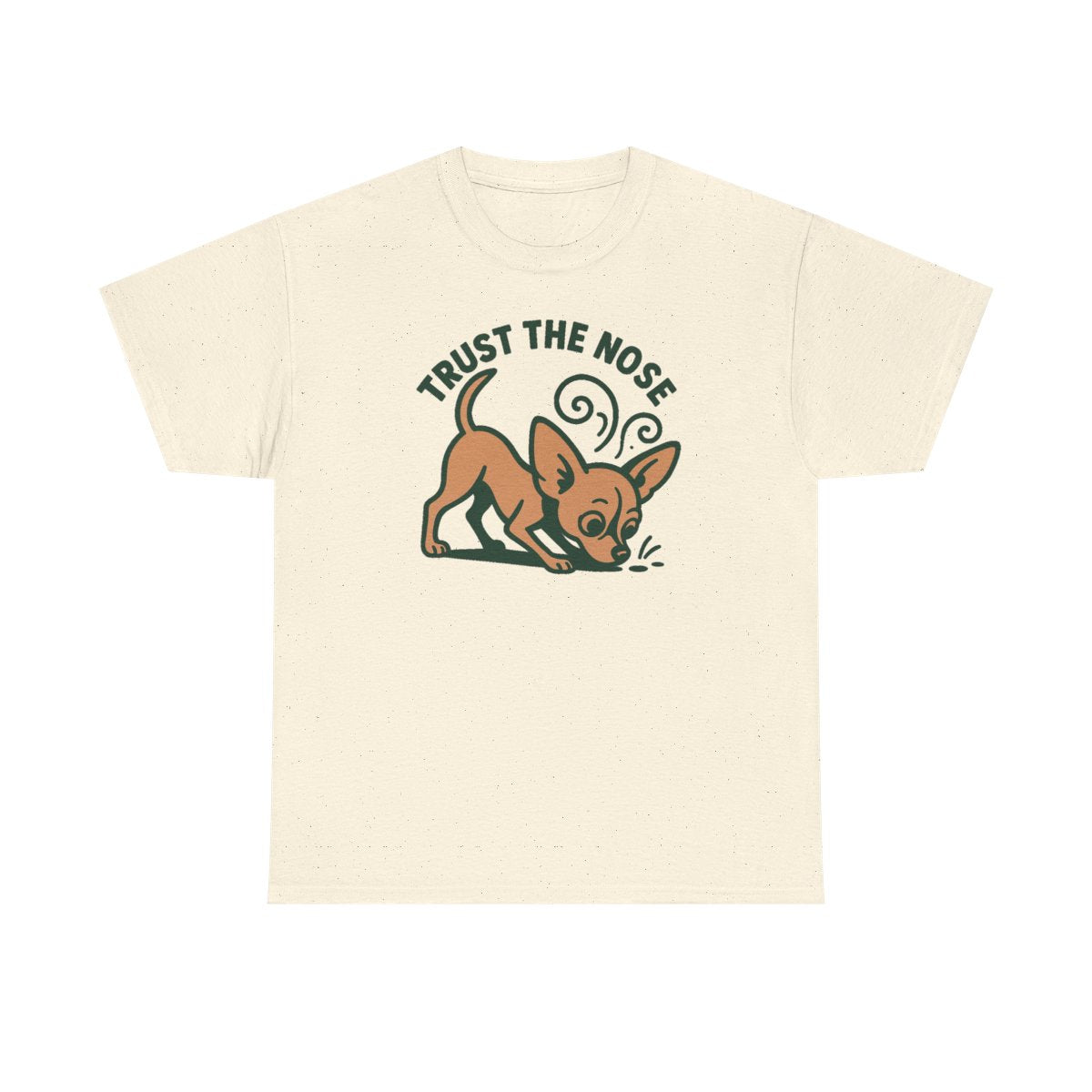 Trust the Nose Chihuahua t-shirt, Natural
