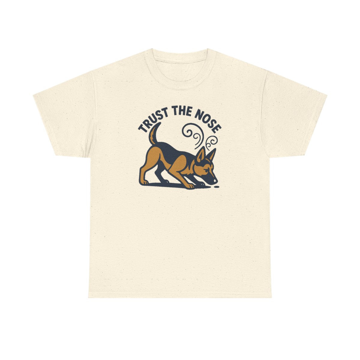 Trust The Nose German Shepherd t-shirt, Natural