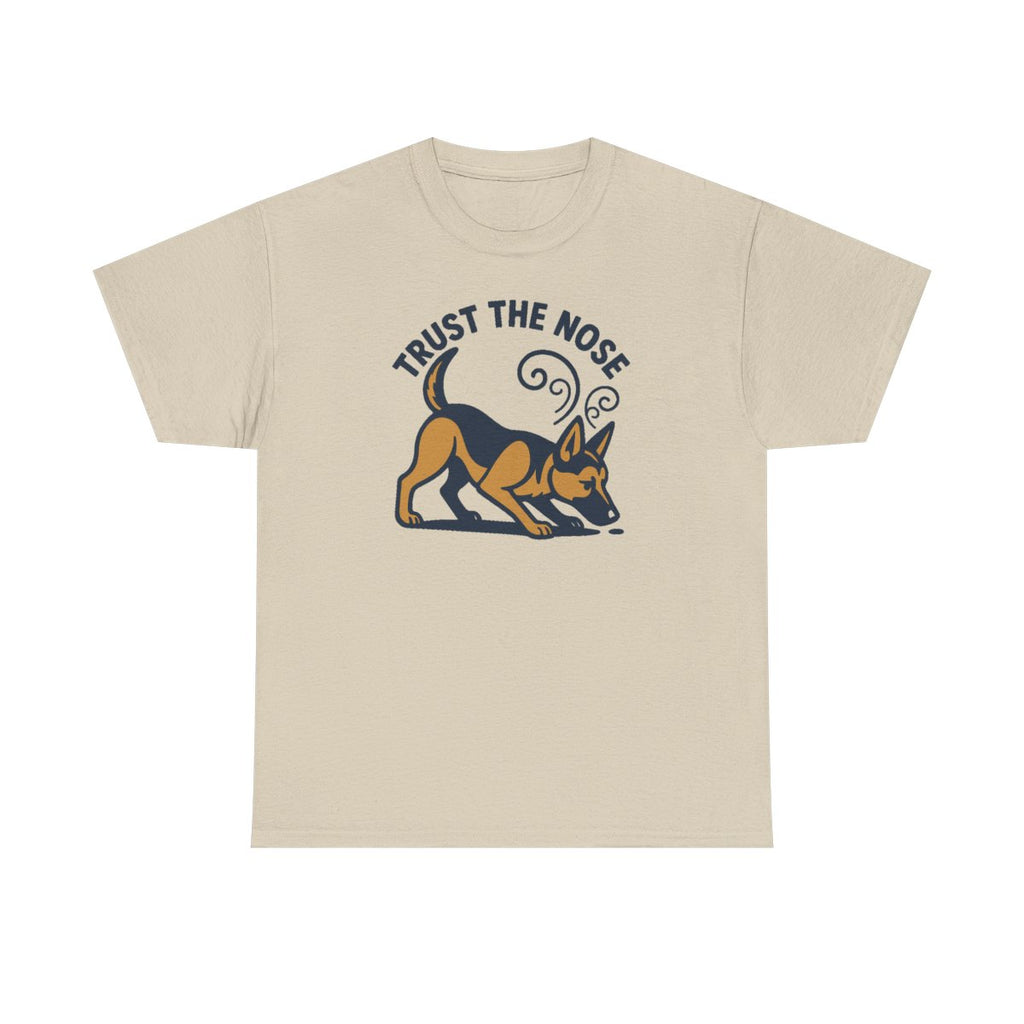 Trust The Nose German Shepherd t-shirt, Sand
