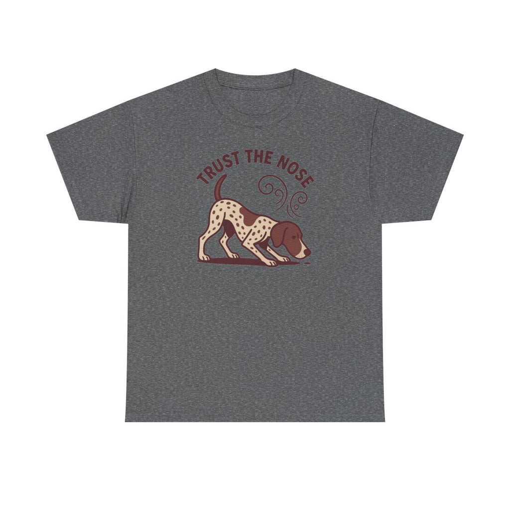 Trust the Nose German Shorthaired Pointer t-shirt, Graphite Heather