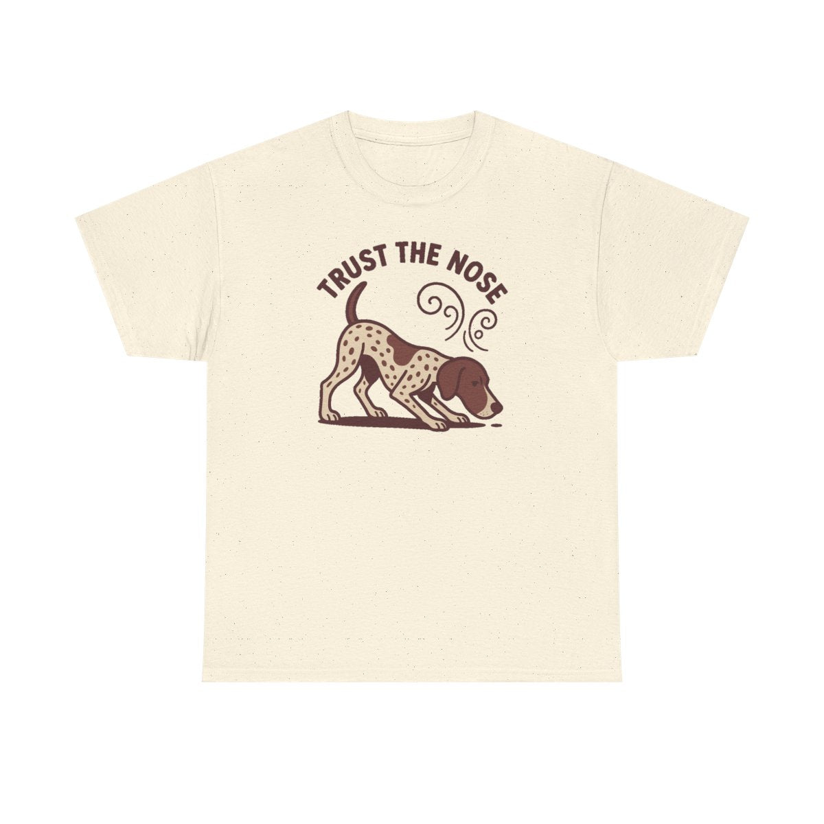 Trust the Nose German Shorthaired Pointer t-shirt, Natural