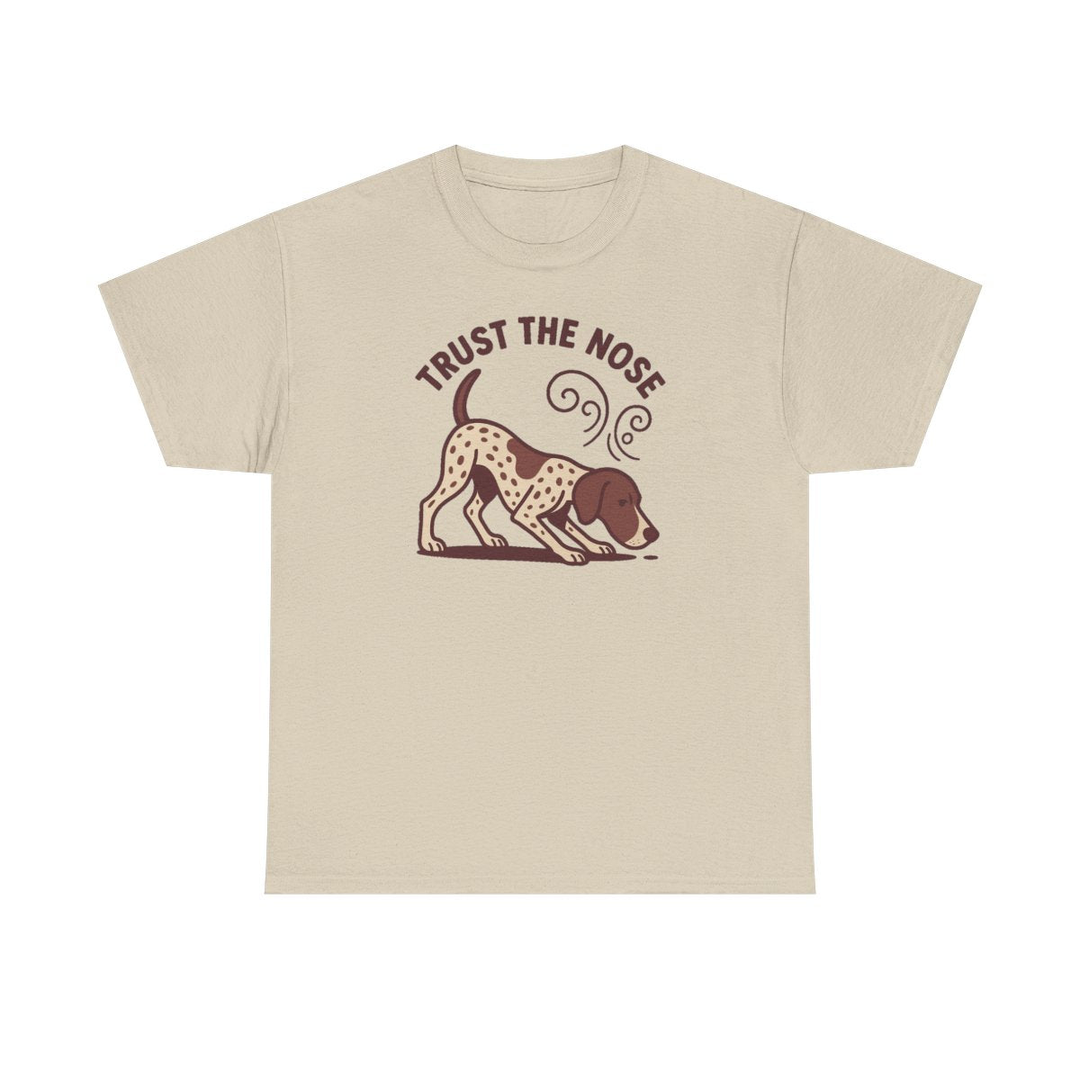 Trust the Nose German Shorthaired Pointer t-shirt, Sand