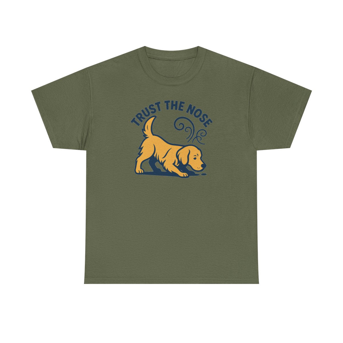 Trust The Nose Golden Retriever t-shirt, Military Green