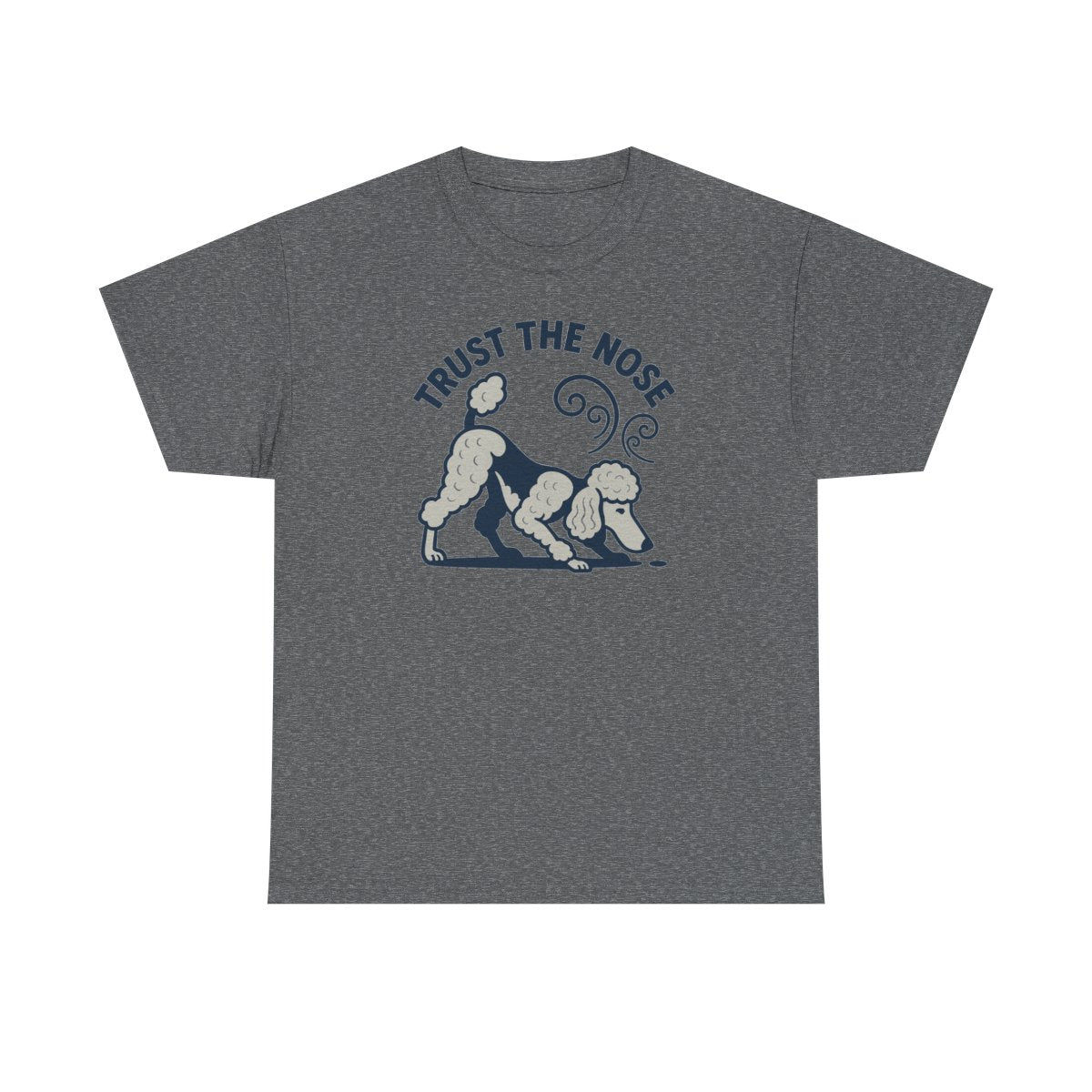 Trust The Nose Poodle Instinct t-shirt, Graphite Heather