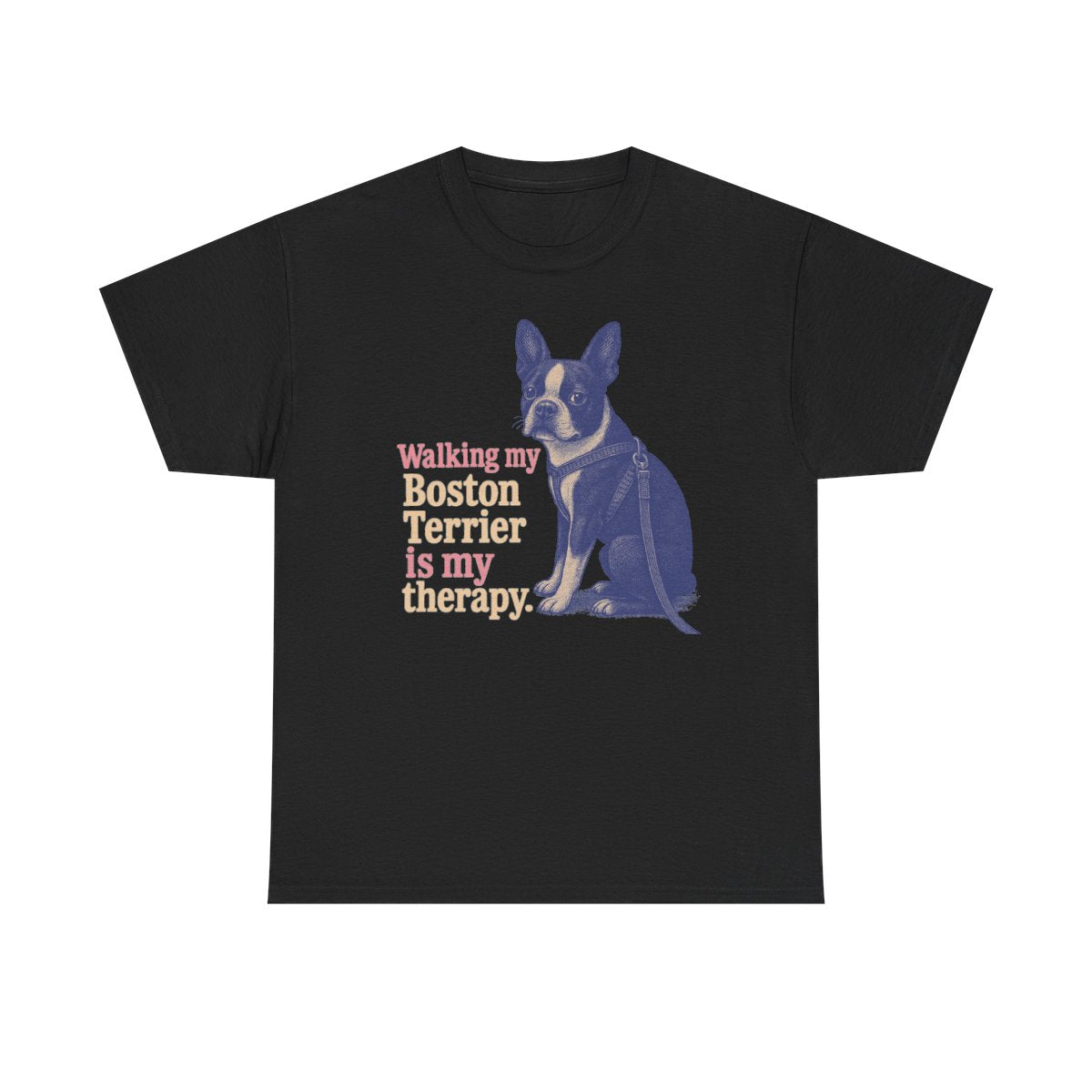 Walking My Boston Terrier is My Therapy t-shirt, Black