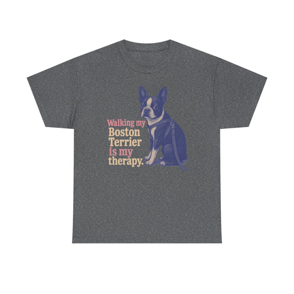 Walking My Boston Terrier is My Therapy t-shirt, Graphite Heather