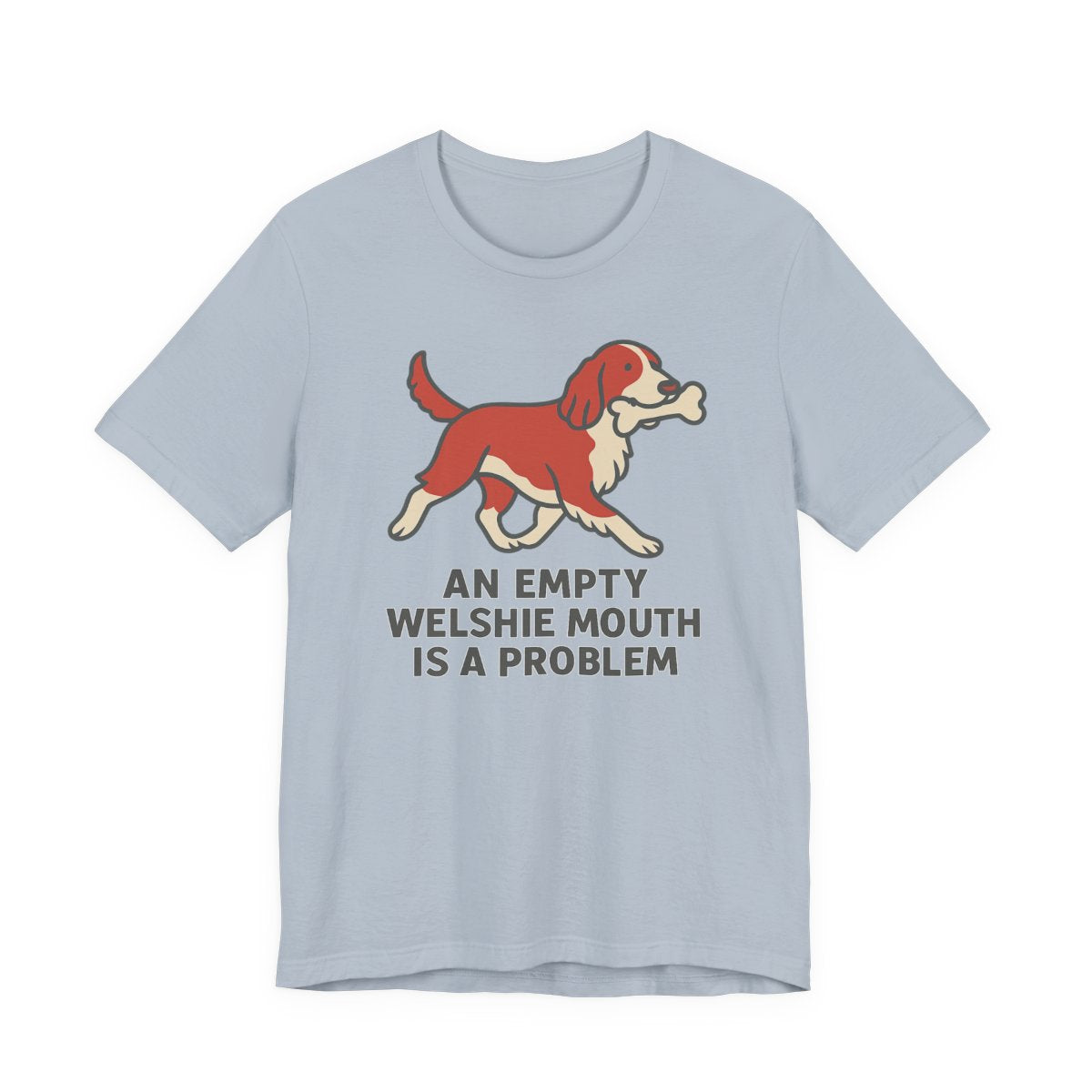 Welsh Springer Spaniel Empty Mouth Problem T-shirt