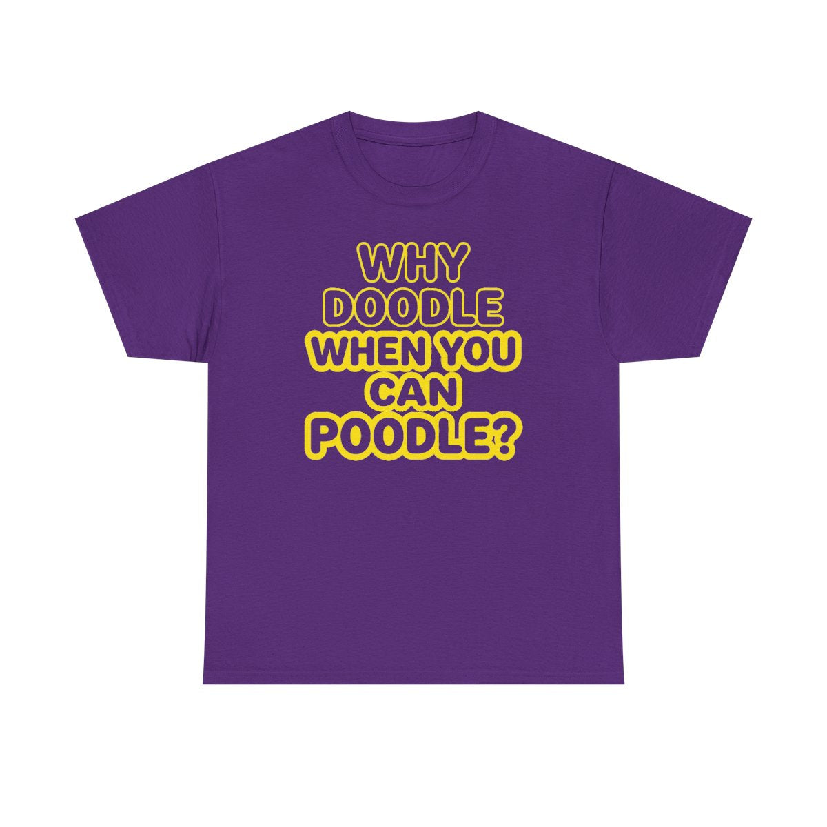 Why Doodle? Humorous Poodle Lover t-shirt, view 7