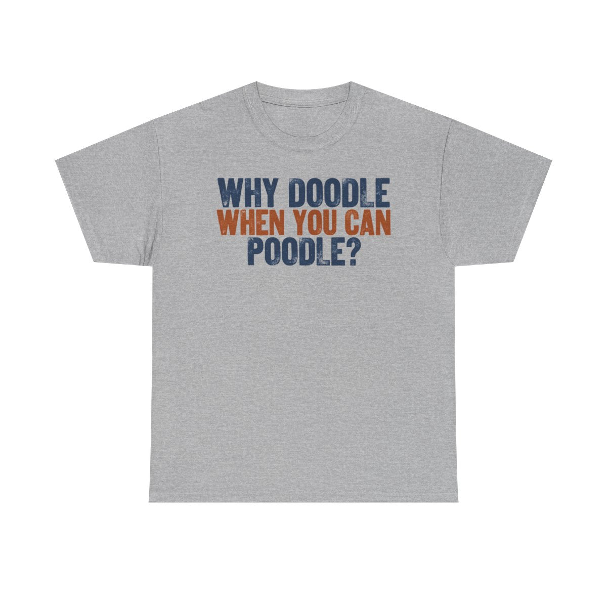Why Doodle? Poodle Humor t-shirt, view 2