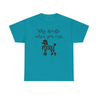 Why Doodle When You Can Poodle T-Shirt