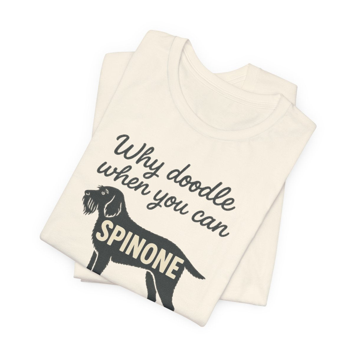 Why Doodle When You Can Spinone Tee